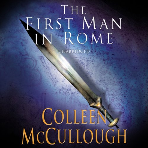 First Man In Rome Part 2 Audiobook Colleen Mccullough Audible