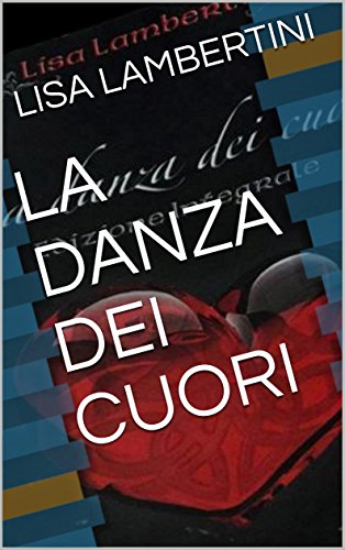 LA DANZA DEI CUORI LA DANZA DEI CUORI