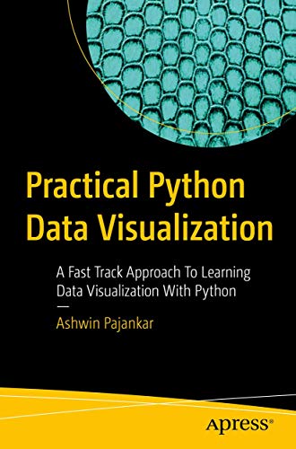 Practical Python Data Visualization: A Fast Track Approach To Learning Data Visualization With Python view 2