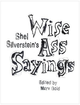 Perfect Paperback Shel Silverstein's WiseAss Sayings Book