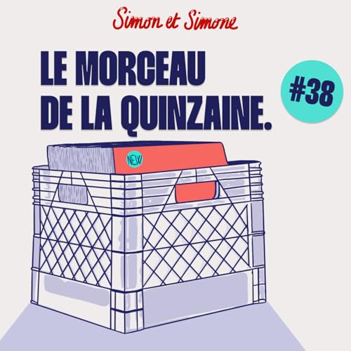 Le Morceau de la Quinzaine #38