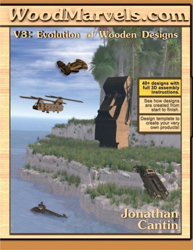 WoodMarvels.com: Evolution of Wooden Designs by Jonathan Cantin (2011-10-10)