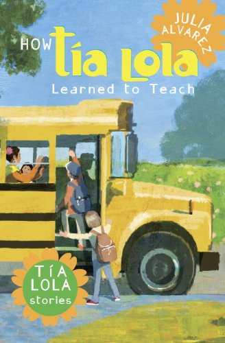 How Tia Lola Learned to Teach (The Tia Lola Stories Book 2)