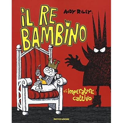 Il re bambino e l'imperatore cattivo