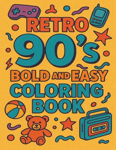 Retro 90's Bold and Easy Coloring Book: 100 Fun and Nostalgic Coloring Pages with Bold & Easy 90fs Retro Designs for Stress Reli