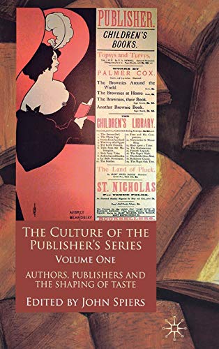 The Culture of the Publisher’s Series, Volume One: Authors, Publishers and the Shaping of Taste