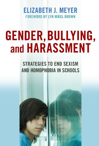Gender, Bullying, and Harassment: Strategies to End Sexism and Homophobia in Schools