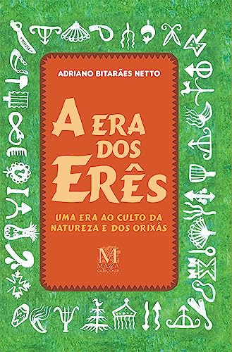 A era dos erês: uma era ao culto da natureza e dos orixás