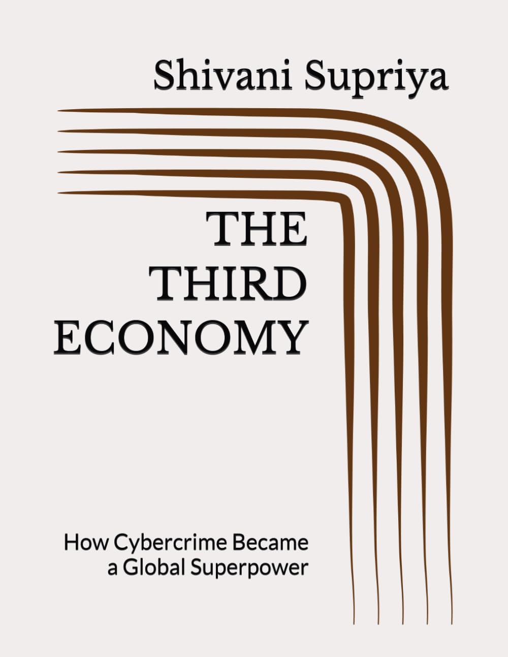 THE THIRD ECONOMY: How Cybercrime Became a Global Superpower