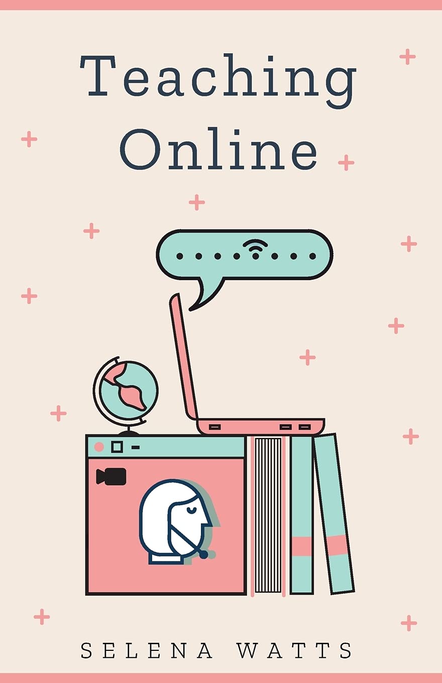 Teaching Online: Online Teaching Survival Guide: The Best Teaching Strategies and Tools for Your Online Classroom. (Teaching Today)