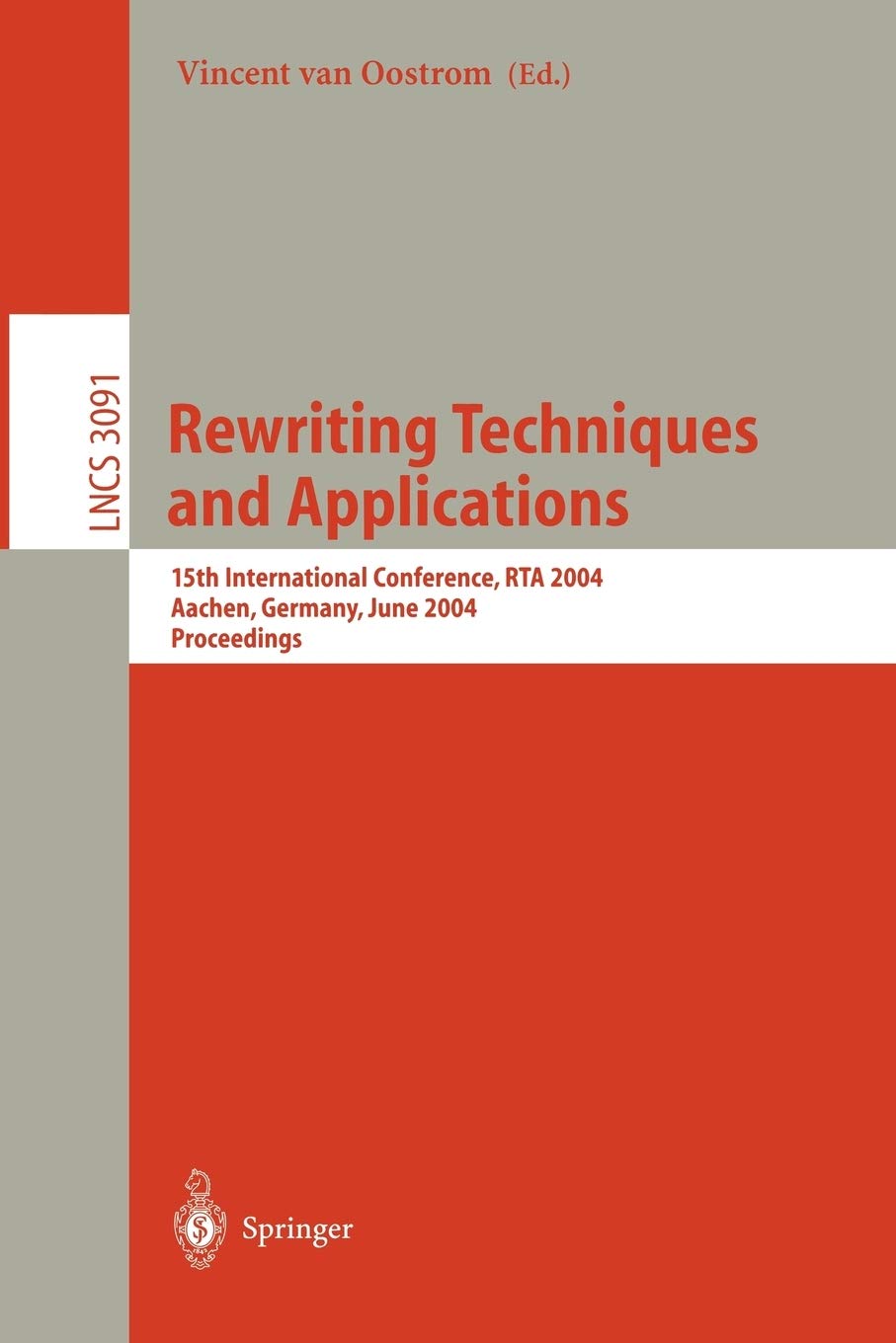Rewriting Techniques and Applications: 15th International Conference, RTA 2004, Aachen, Germany, Jun