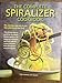 The Complete Spiralizer Cookbook
