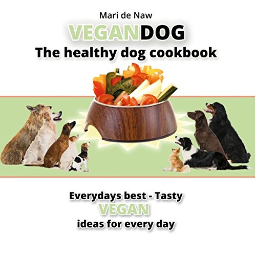 VeganDog: The healthy dog cookbook (Everydays best)