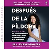 pildora anticonceptiva masculina 2019  MAs allA de la píldora: Un plan de 30 días para equilibrar tus hormonas, sanar tu cuerpo y revertir los efectos secundarios de los anticonceptivos Beyond the Pill (Spanish edition)