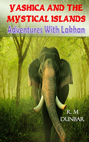 Yashica And The Mystical Islands: Adventures with Lakhan (Yashica And The Mystical Islands - Jou rney Wit Edmondo Book 1)