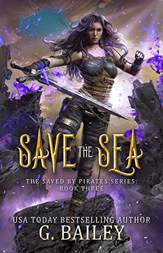 Save the Sea: Reverse Harem Fantasy Romance (Saved by pirates Book 3)