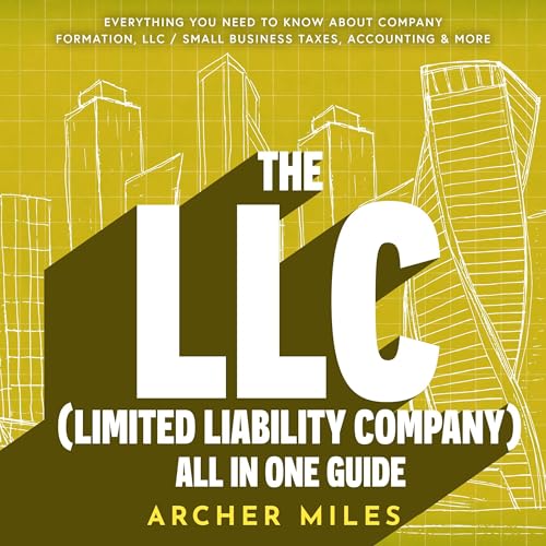 The LLC (Limited Liability Company) All in One Guide by Archer Miles episode artwork