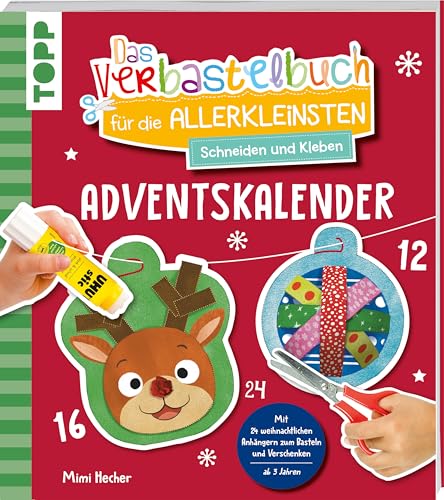 Das Adventskalender-Verbastelbuch Für Die Allerkleinsten. Schneiden Und Kleben. Weihnachtskugeln.: Frühförderung Für Kreativminis Ab 3 Jahren