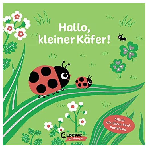 Hallo, kleiner Käfer!: Bilderbuch für Kleinkinder ab 12 Monate - Stärkt die Eltern-Kind-Beziehung