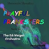  Playful Pranksters (feat. The Ed Weigel Orchestra)