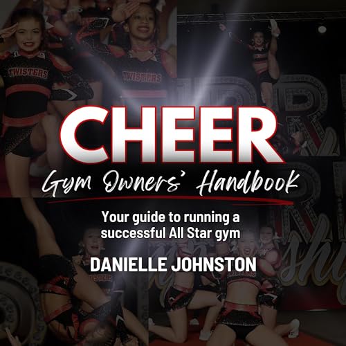 Cheer Gym Owners&amp;rsquo; Handbook by Danielle Johnston episode artwork