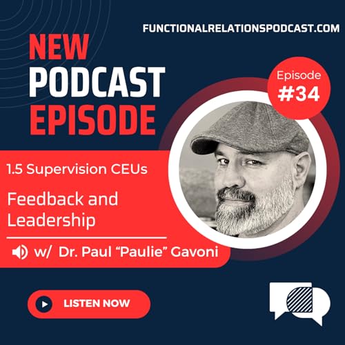 『#34 - Feedback and Leadership w/ Dr. Paul "Paulie" Gavoni』のカバーアート