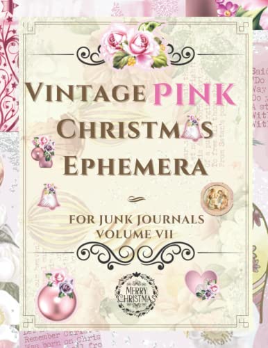 Vintage Pink Christmas Ephemera: Beautiful Collection for Junk Journals, Collage, Scrapbook, Card Making and Many Other Paper Crafts (Awesome Ephemera)