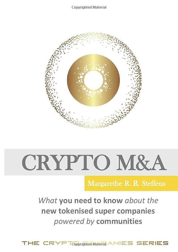 Crypto M&A: What you need to know about the new tokenised super companies powered by communities (The Crypto Companies Series)