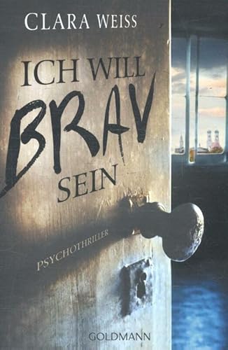 Preisvergleich Produktbild Ich will brav sein: Psychothriller
