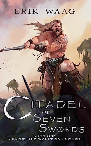 Citadel of Seven Swords (Skarde: The Wandering Sword Book 1)