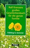  Rolf Krenzers grosses Geschichtenbuch für die ganze Familie: Rolf Krenzers großes Geschichtenbuch für die ganze Familie, Frühling und Sommer