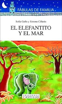 Paperback El Elefantito Y El Mar / The Little Elephant and the Sea (Fabulas De Familia / Family Fables) (Spanish Edition) [Spanish] Book