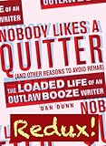 Nobody Likes a Quitter (and other reasons to avoid rehab) REDUX!