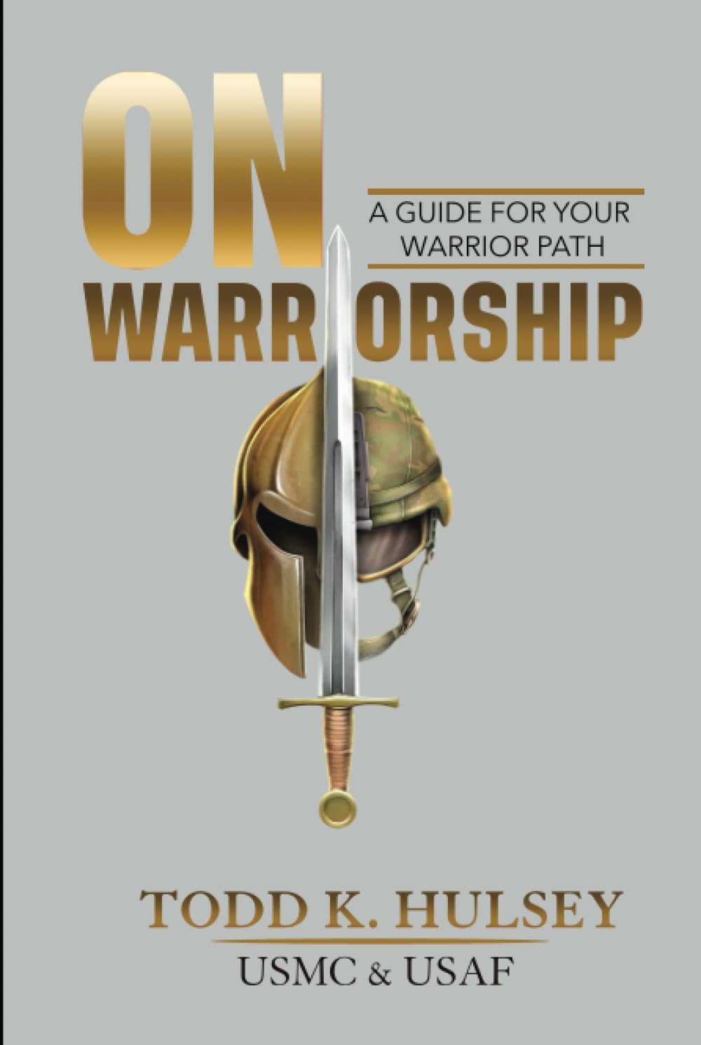 ON WARRIORSHIP: A Guide For Your Warrior Path