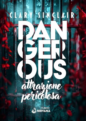 Dangerous: Attrazione Pericolosa (Collana Nirvana - PubMe)