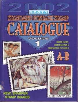 Paperback Scott 2002 Standard Postage Stamp Catalogue, Vol. 1: United States and Affiliated Territories, United Nations, Countries of the World- A-B Book