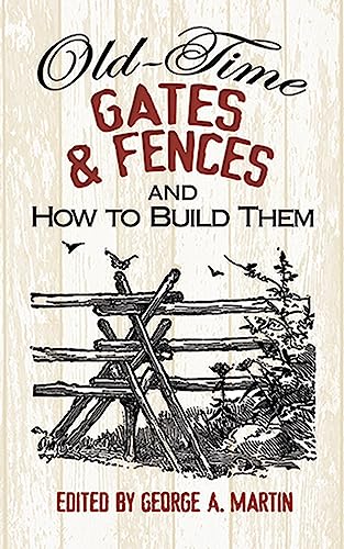 Old-Time Gates and Fences and How to Build Them (Dover Crafts: Building & Construction)