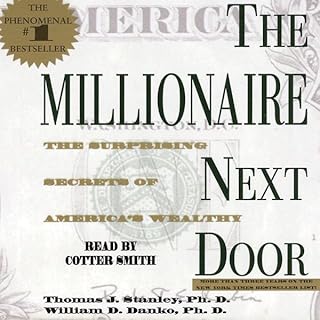 The Millionaire Next Door Audiobook By Thomas J. Stanley Ph.D., William D. Danko cover art