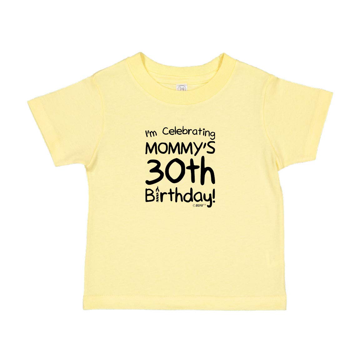 Baby Gifts for All Toddler Clothes Mommy Birthday Present I'm Celebrating My Mommy's 30th Birthday Toddler T-Shirt 3T Banana