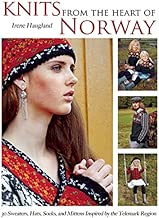 Knits from the Heart of Norway: 30 Sweaters, Hats, Socks, and Mittens Inspired by the Telemark Region