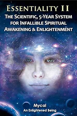 Essentiality II: The Scientific, 5-Year System for Infallible Spiritual Awakening and Enlightenment