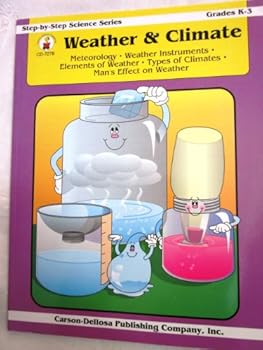 Paperback Weather & Climate--Step-by-step Science Series Grades K-3 (Meteorology, Weather Instruments, Elements of Weather, Types of Climates, Man's Effect of Weather) Book