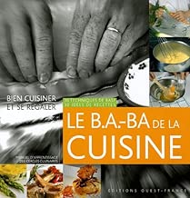 Download Le B.A.-BA de la Cuisine : 30 techniques de base, 30 idées de recettes PDF