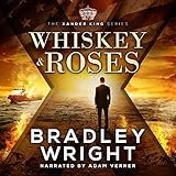 Whiskey & Roses: The Xander King Series, Book 1