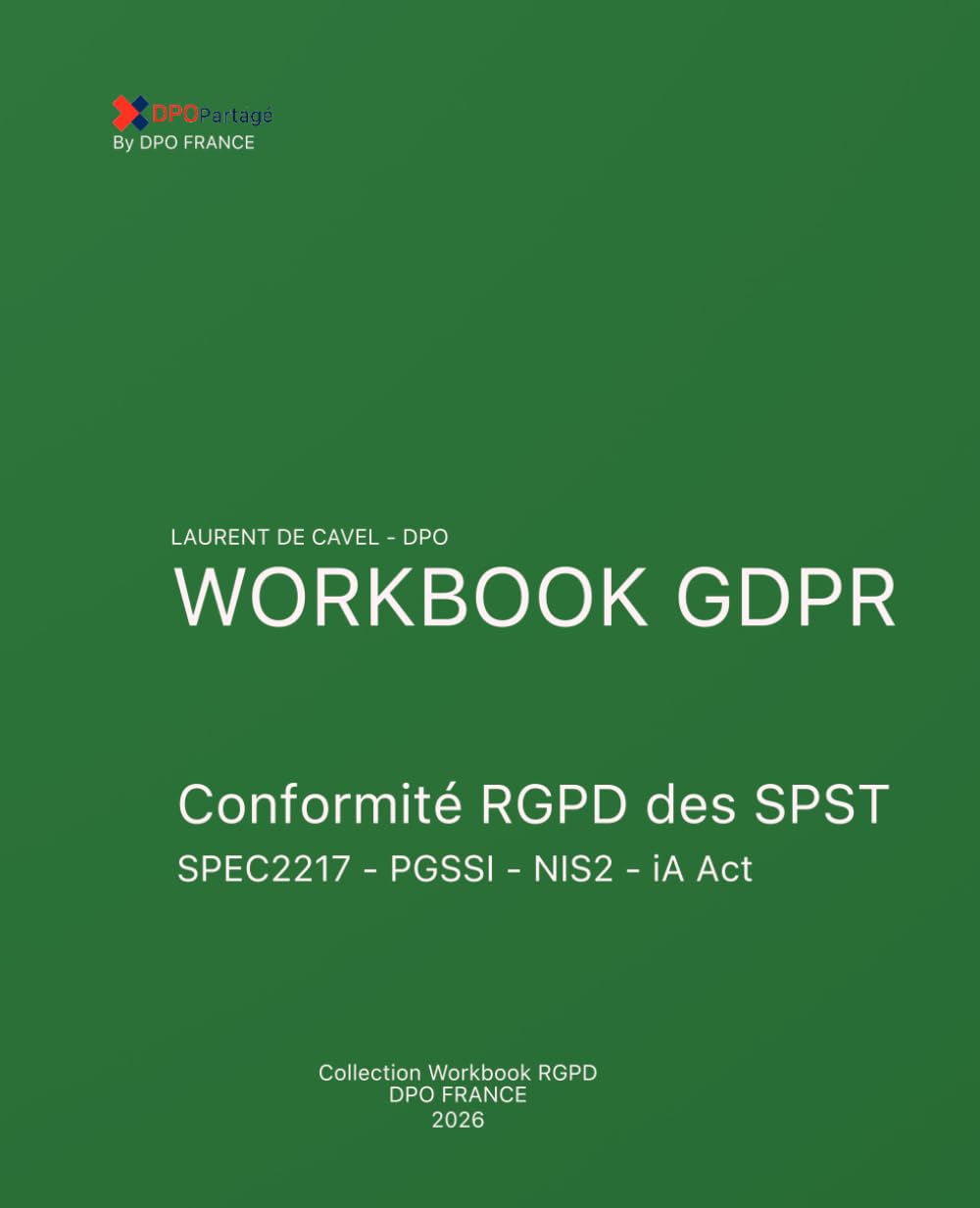 Conformité RGPD SPST - SPEC2217 - NIS2 - IA ACT - PGSSI: Tout pour accompagner la conformité RGPD des SPST par le leader des DPO Externalisé