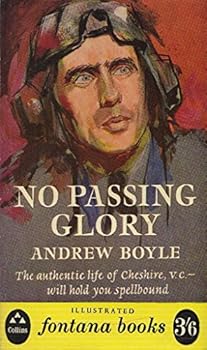 Paperback NO PASSING GLORY - The Full and Authentic Biography of Group Captain Cheshire, VC, DSO, DFC Book