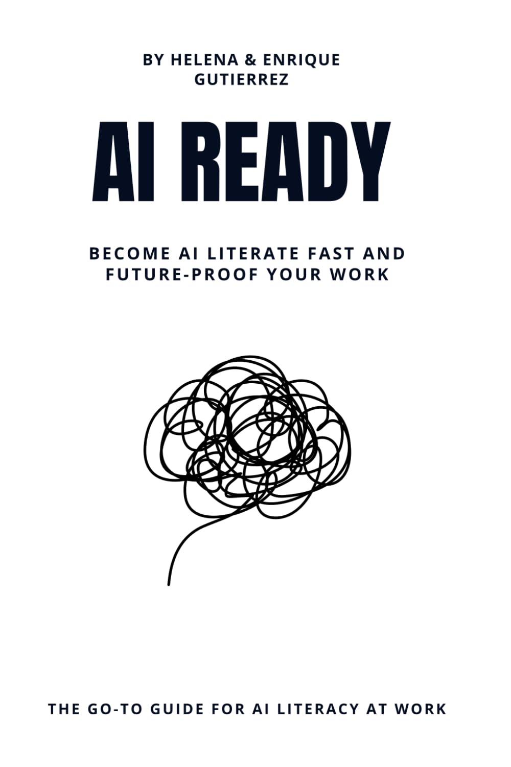 AI Ready: A Practical Guide to AI Literacy for the Future of Work