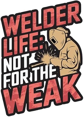 Welder Sticker, 4 in – Welding Decal for Welder, Ironworker, Construction, Laborer, Pipefitter, Mechanic (Weak)