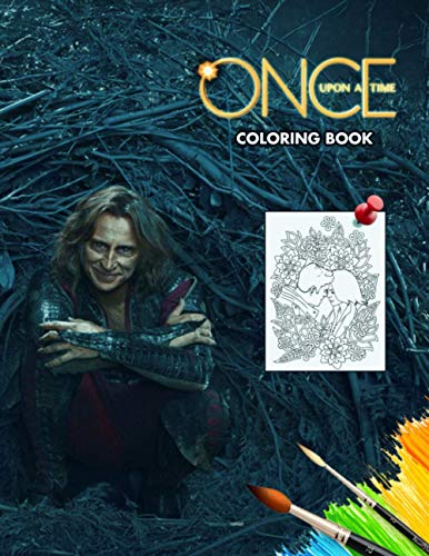 Once Upon A Time Coloring Book: Amazing Coloring Books For Adults, Teenagers With 50+ Unofficial Coloring Pages All Of Characters in Once Upon A Time