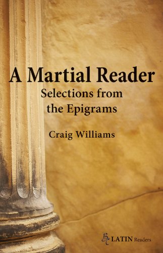 A Martial Reader: Selections from the Epigrams (Bc Latin Readers) (English and Latin Edition)